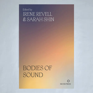Book cover of 'Bodies of Sound' edited by Irene Revell and Sarah Shin with a gradient background.